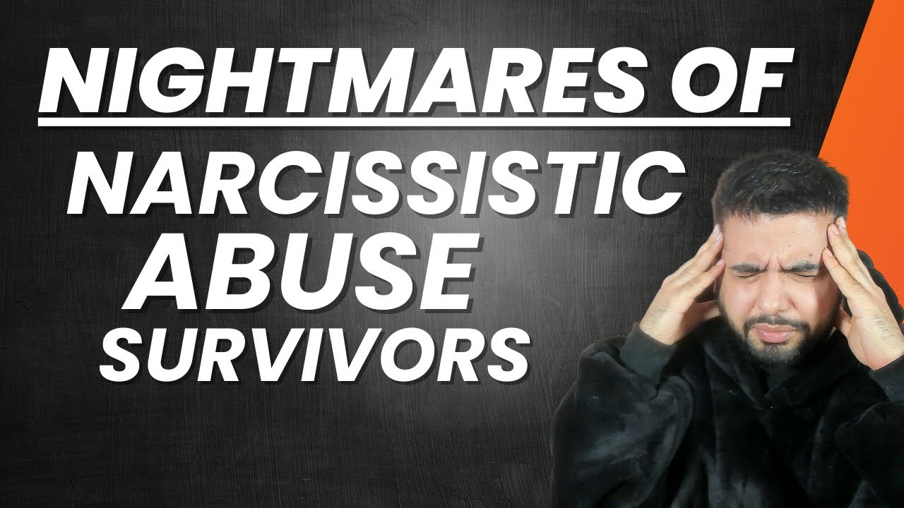 Scary Dreams of a Narcissistic Abuse survivor