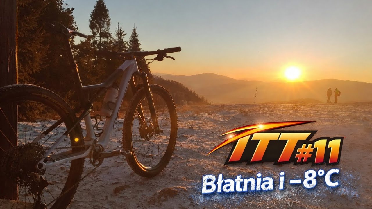ITT #11 Błatnia i -8°C