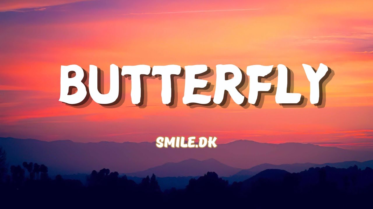 Smile.Dk - Butterfly (Lyrics)