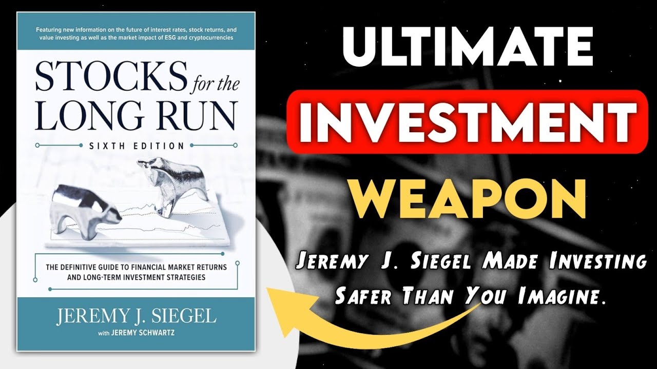 Ultimate Investment Weapon | Stocks for the Long Run by Jeremy J. Siegel | Audiobook Summary