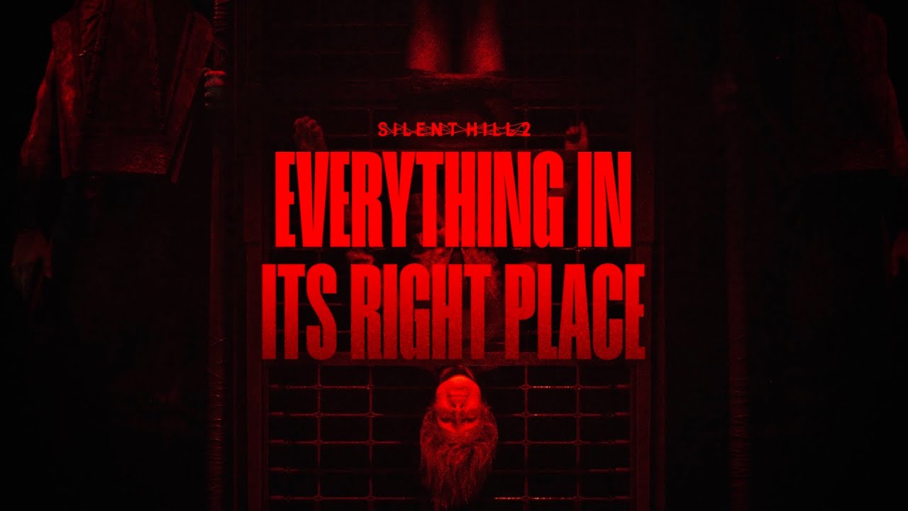 Silent Hill 2 | Everything In Its Right Place