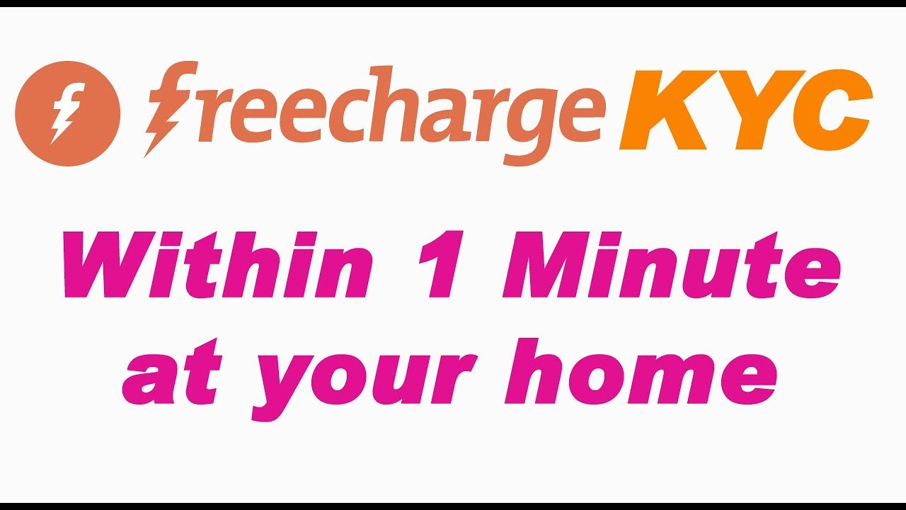 Freecharge KYC at home within 1 min, How to get Freecharge Cashback