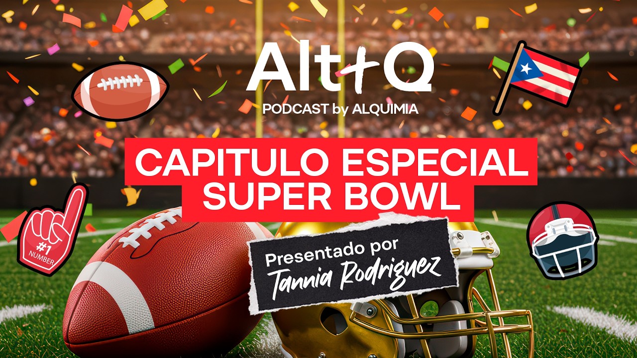 ALT+Q Episodio 10 Especial Superbowl, deporte, spots, storytelling y el poder del mensaje social