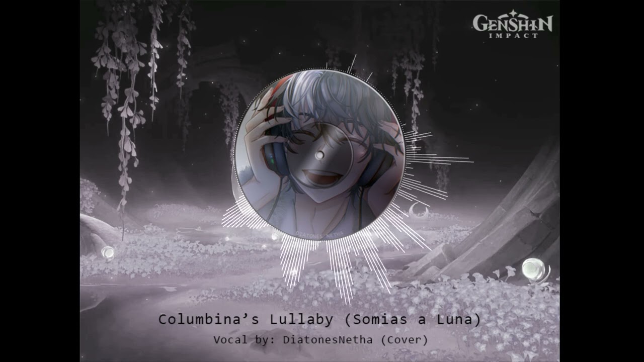 【Netha】Columbina's Lullaby (Somias a luna) Male Cover | Genshin Impact 【歌ってみた】