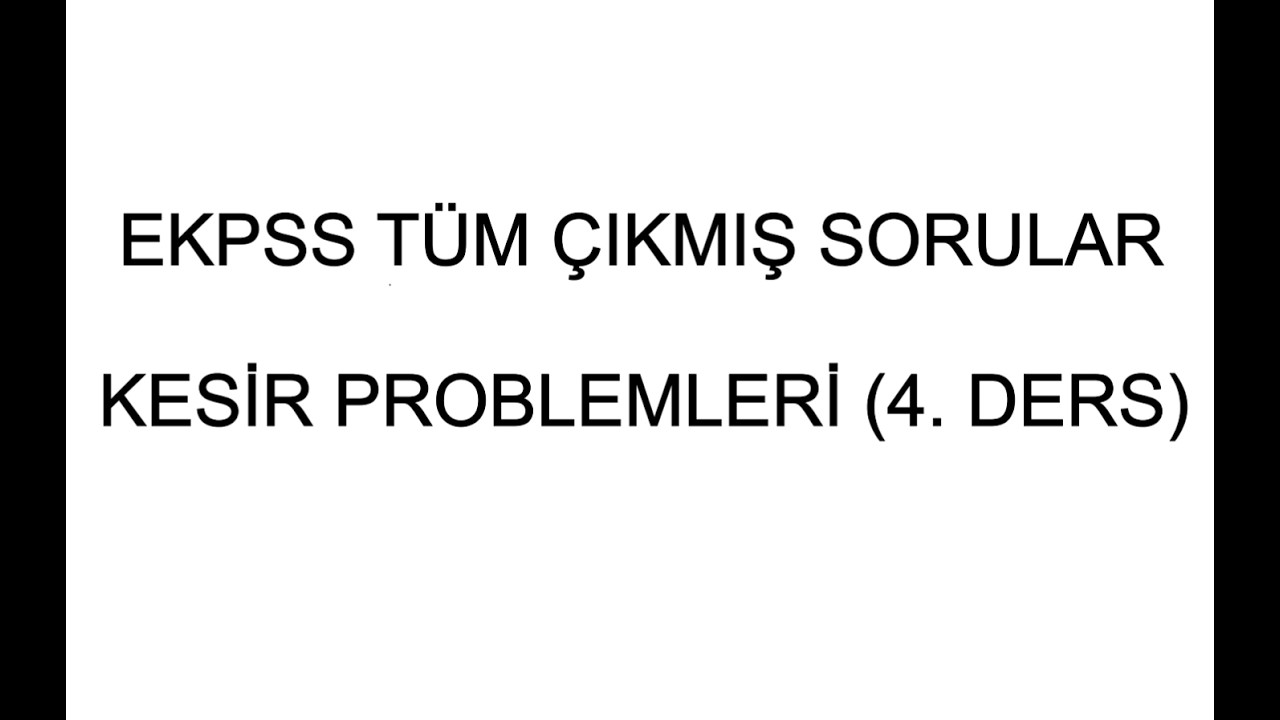KESİR PROBLEMLERİ 4. DERS