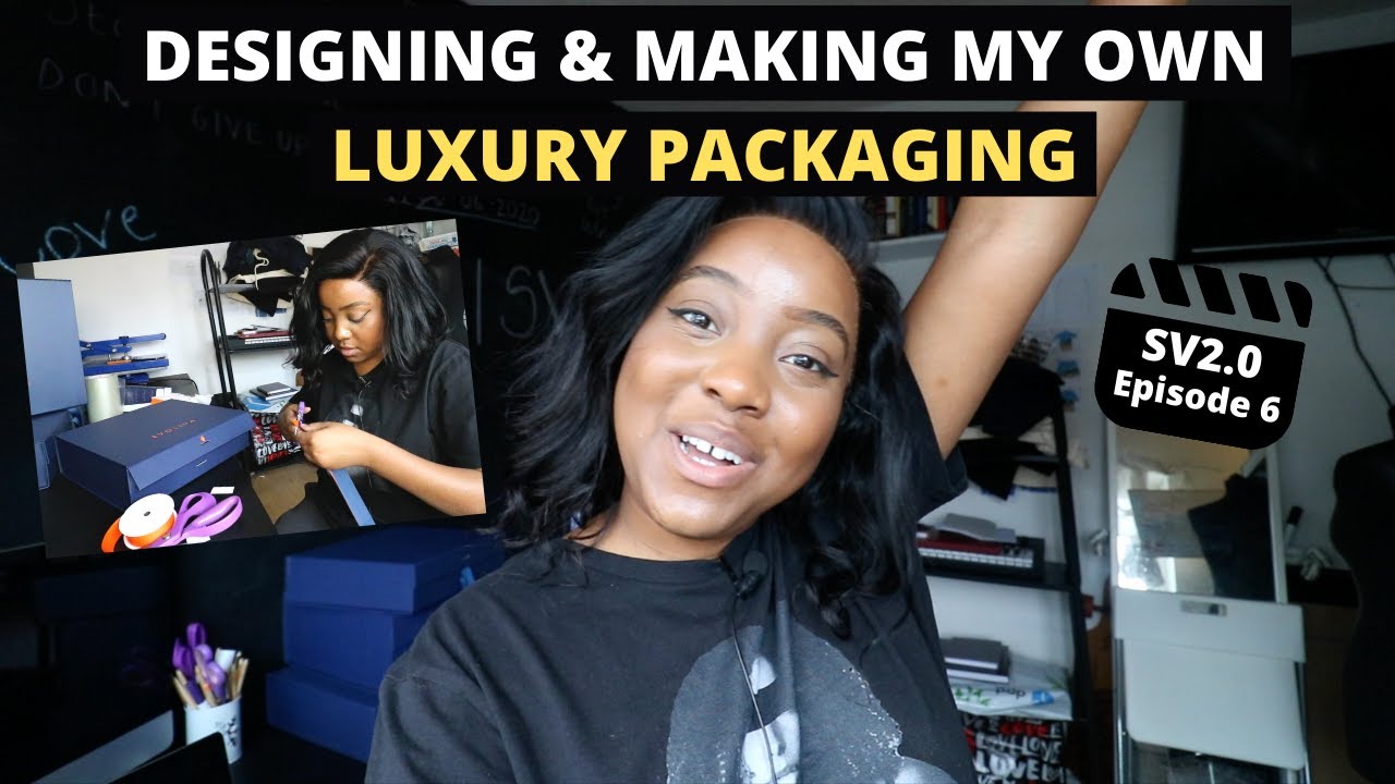 SV2.0 Ep.6 Packaging | DIY Luxury Packaging | Entrepreneur Life UK