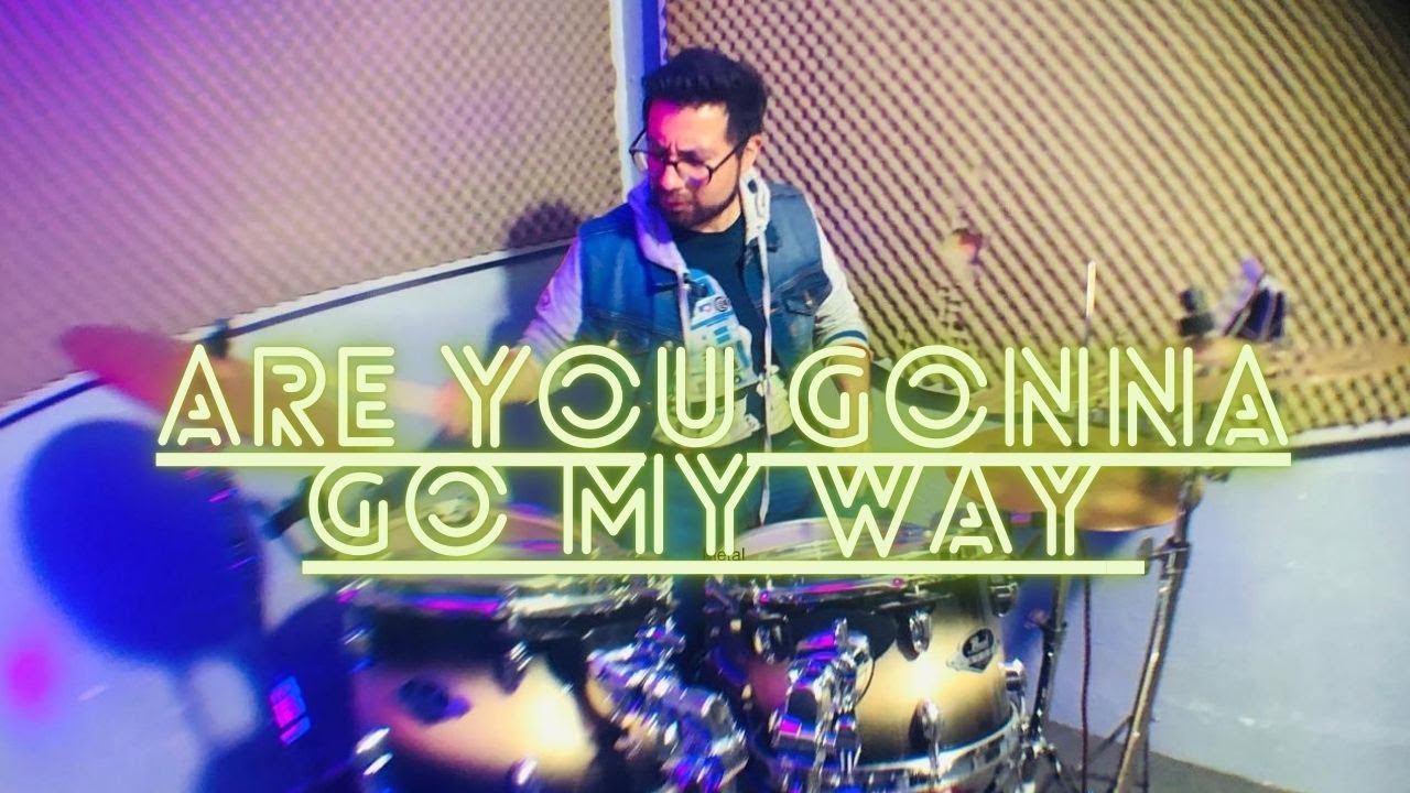 Are you  Gonna Go  My Way / Drum Cover