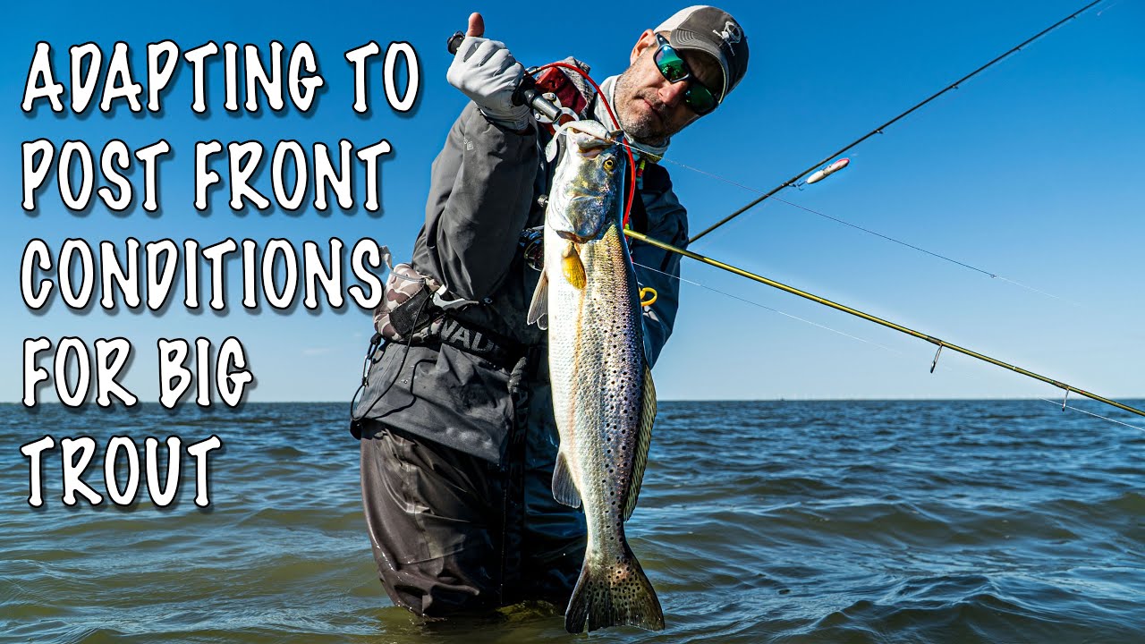 Adapting To Post Front Conditions For Big Trout