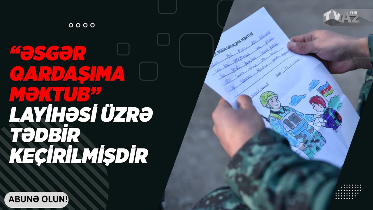 “ƏSGƏR QARDAŞIMA MƏKTUB” LAYİHƏSİ ÜZRƏ TƏDBİR KEÇİRİLMİŞDİR