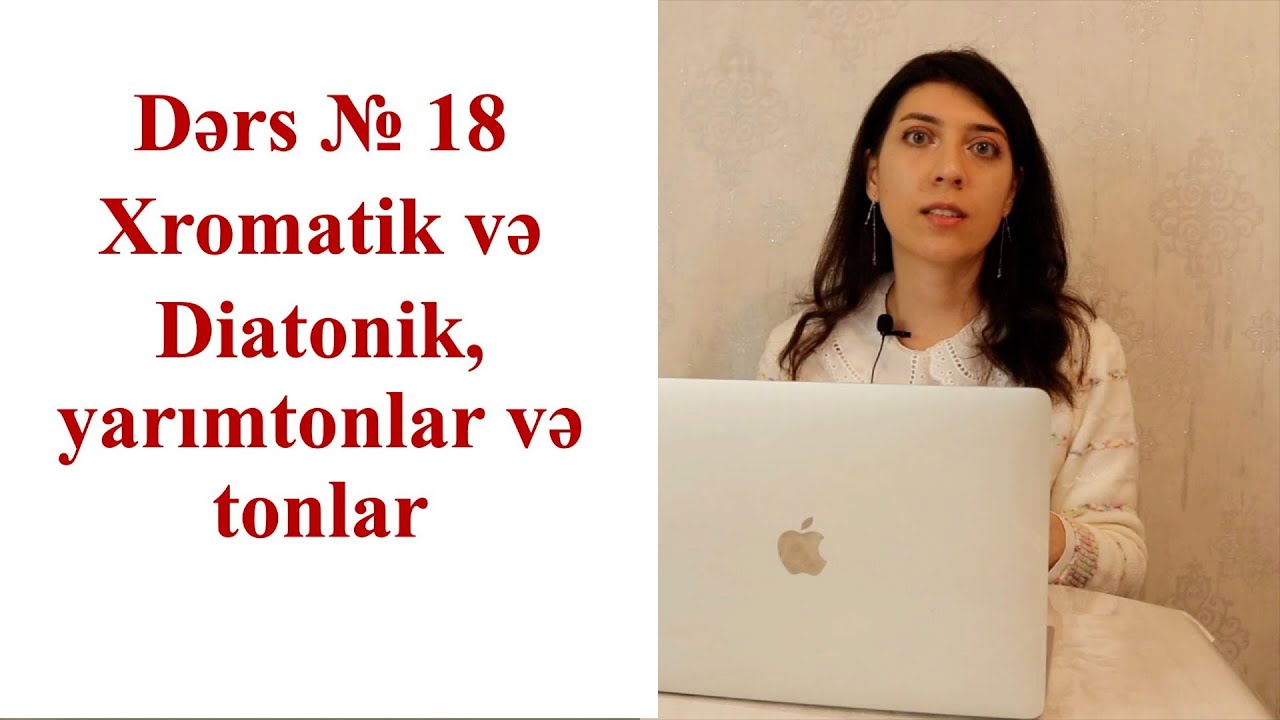 №18 Xromatik, diatonik yarımtonlar və tonlar / Musiqinin elementar nəzəriyyəsi - Solfecio