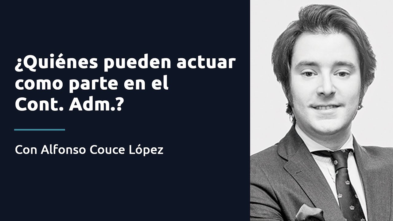 ¿Quiénes pueden actuar como parte en el contencioso-administrativo?