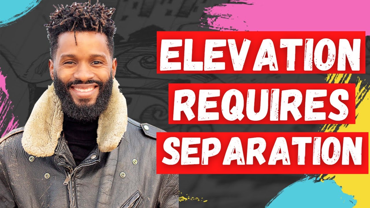 Elevation Requires Separation | Preston Smiles