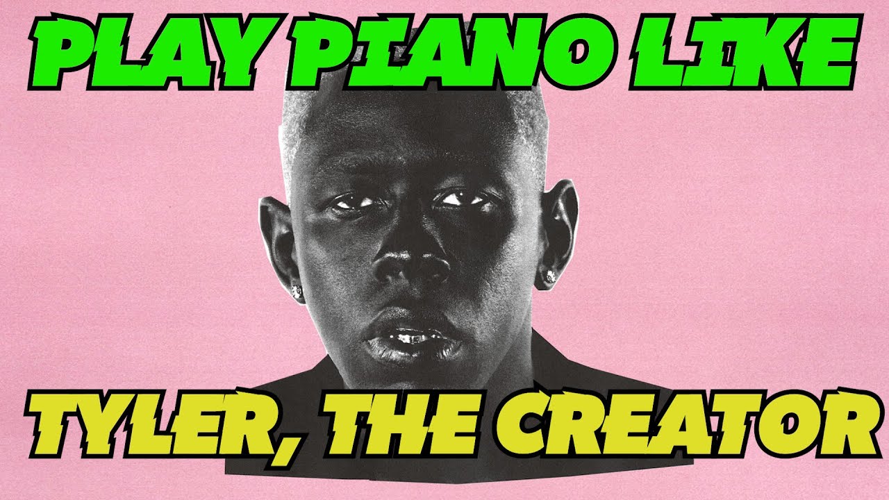 Как играть на пианино, как Тайлер, The Creator