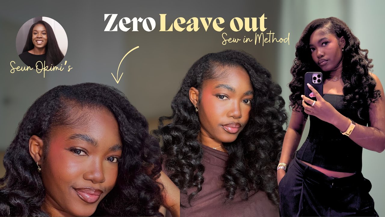 I tried Seun Okimi’s No leave out sew in method & It actually works 😳