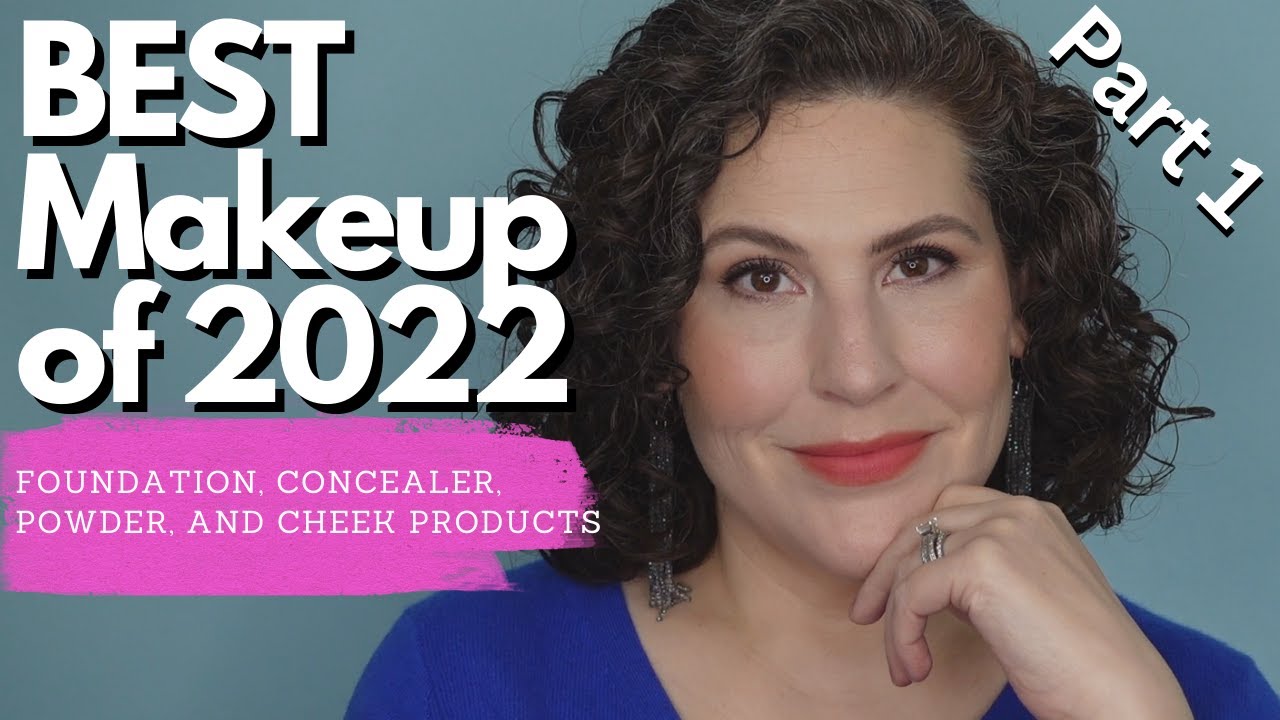 Best Makeup I Tried in 2022 - Part 1 - Foundation, Concealer, Powder and Cheek Products