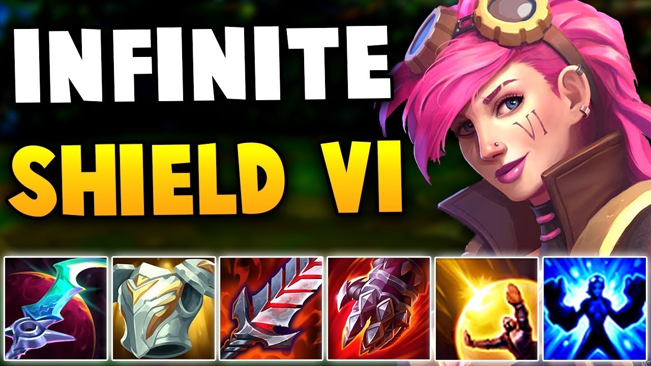 I play Vi but get 7 Shields and become the Immortal Fister that never dies.