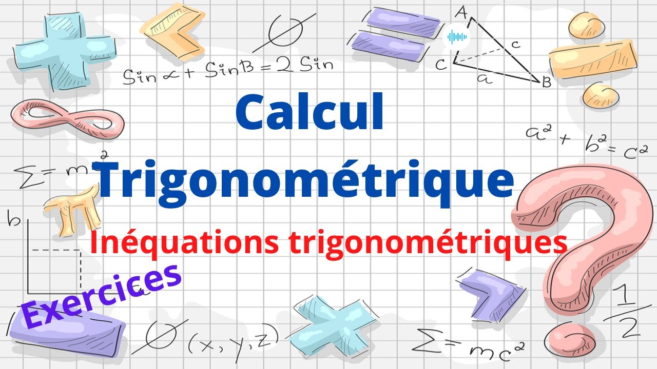 calul trigonométrique part 3 equations et inéquations trigonométriques