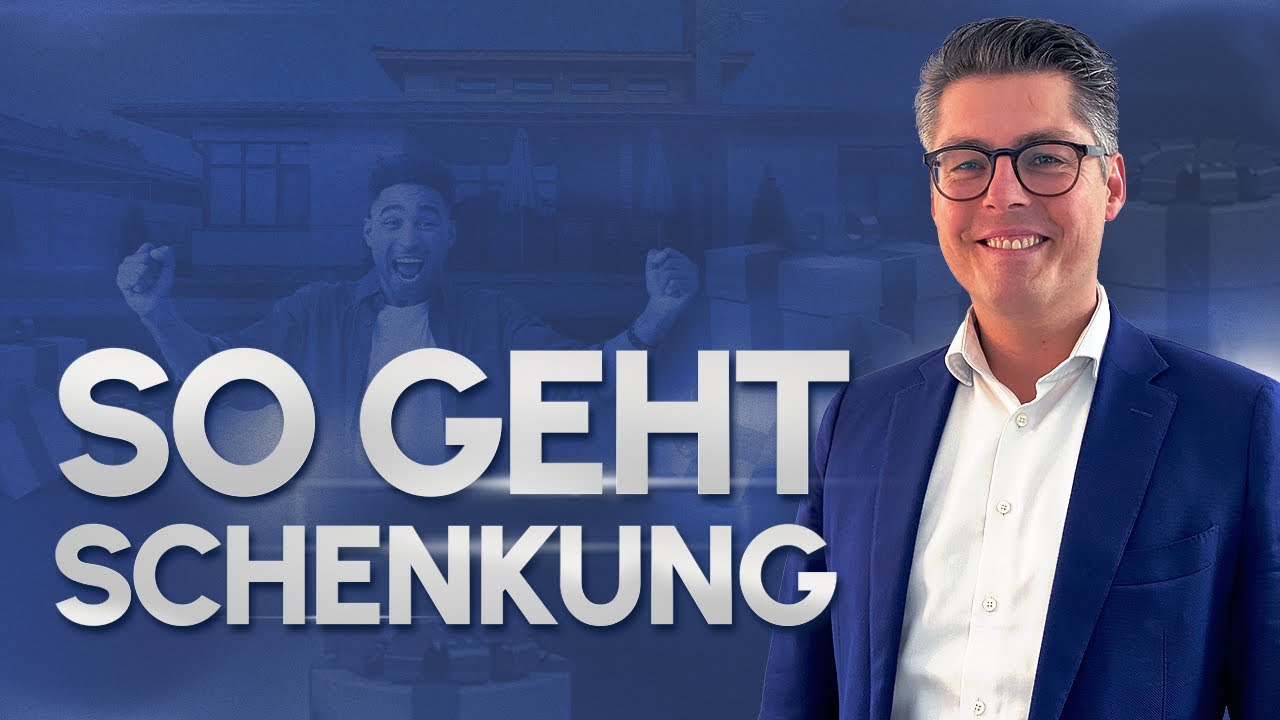 Was ist bei Schenkung von Immobilien zu beachten?