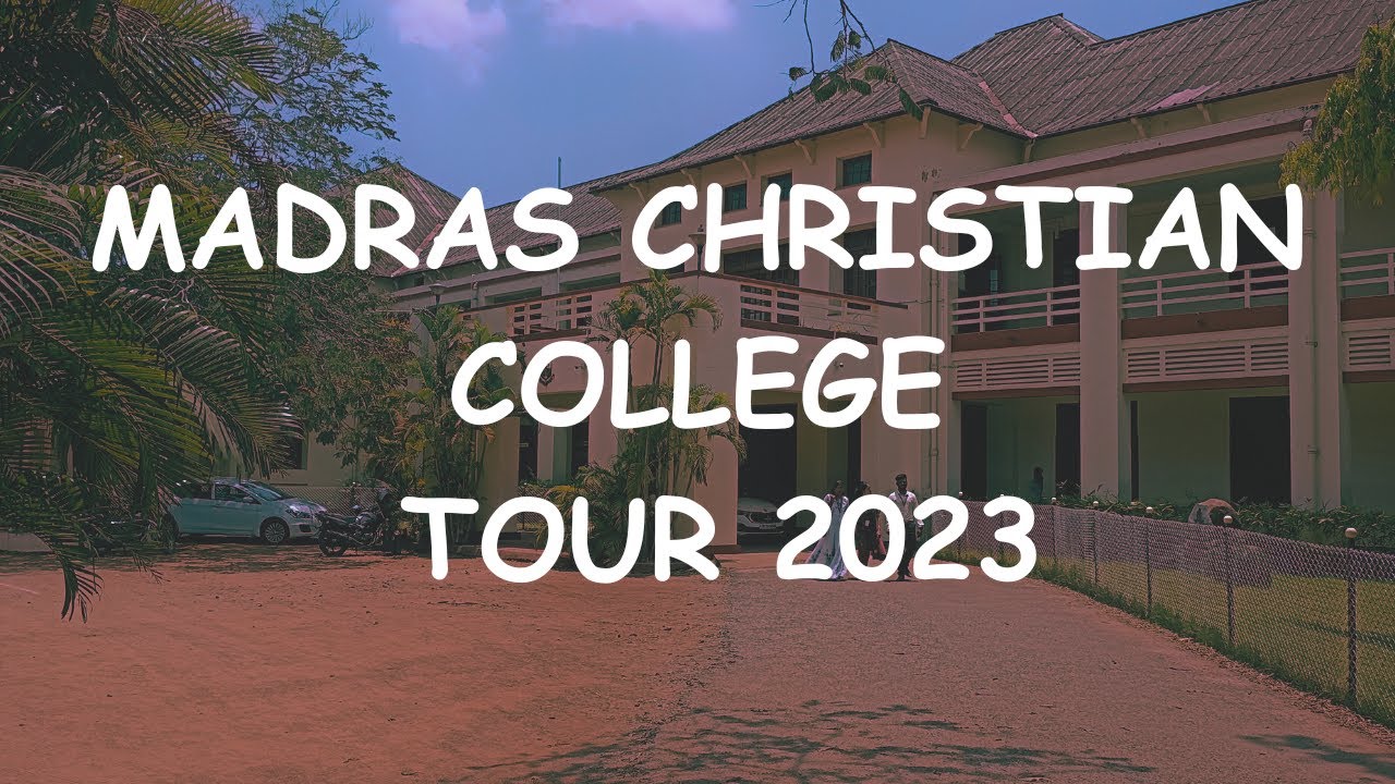 MADRAS CHRISTIAN COLLEGE TOUR 2023
