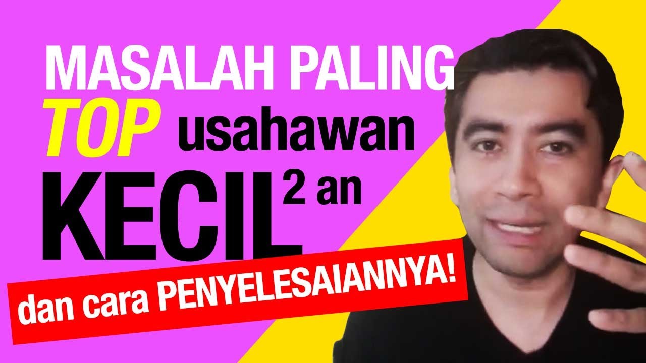 4 MASALAH BESAR dan PENYELESAIAN buat usahawan kecil-kecilan.