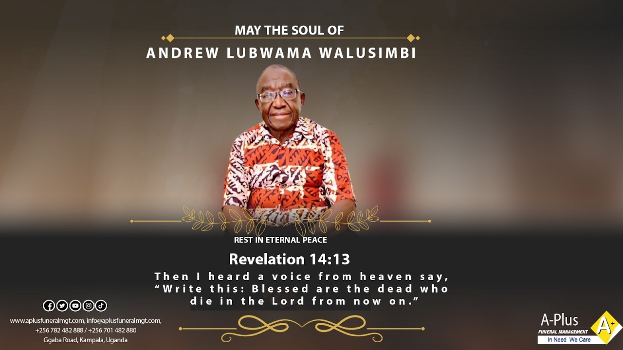 Celebrating the Life of the Late Andrew Lubwama Walusimbi