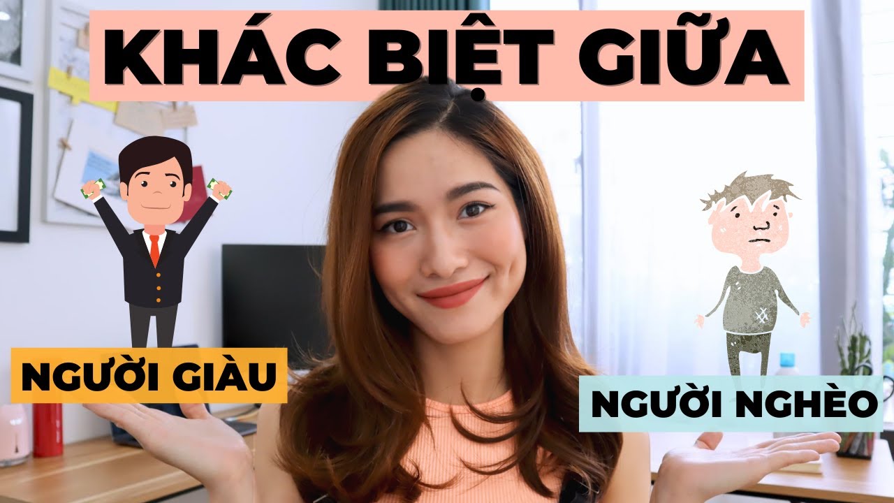 Khác biệt giữa NGƯỜI GIÀU và NGƯỜI NGHÈO | iammaitrang