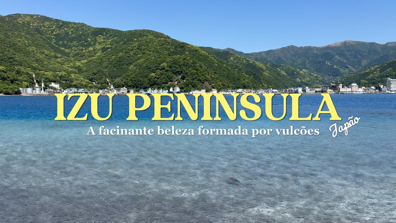 PEN&Iacute;NSULA IZU - JAP&Atilde;O - UM LUGAR DE TIRAR O F&Ocirc;LEGO