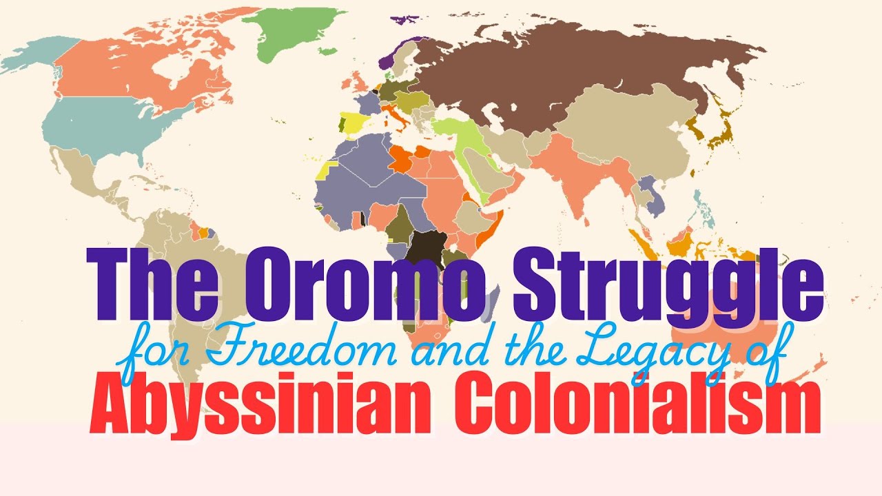 The Oromo Struggle for Freedom and the Legacy of Abyssinian Colonialism