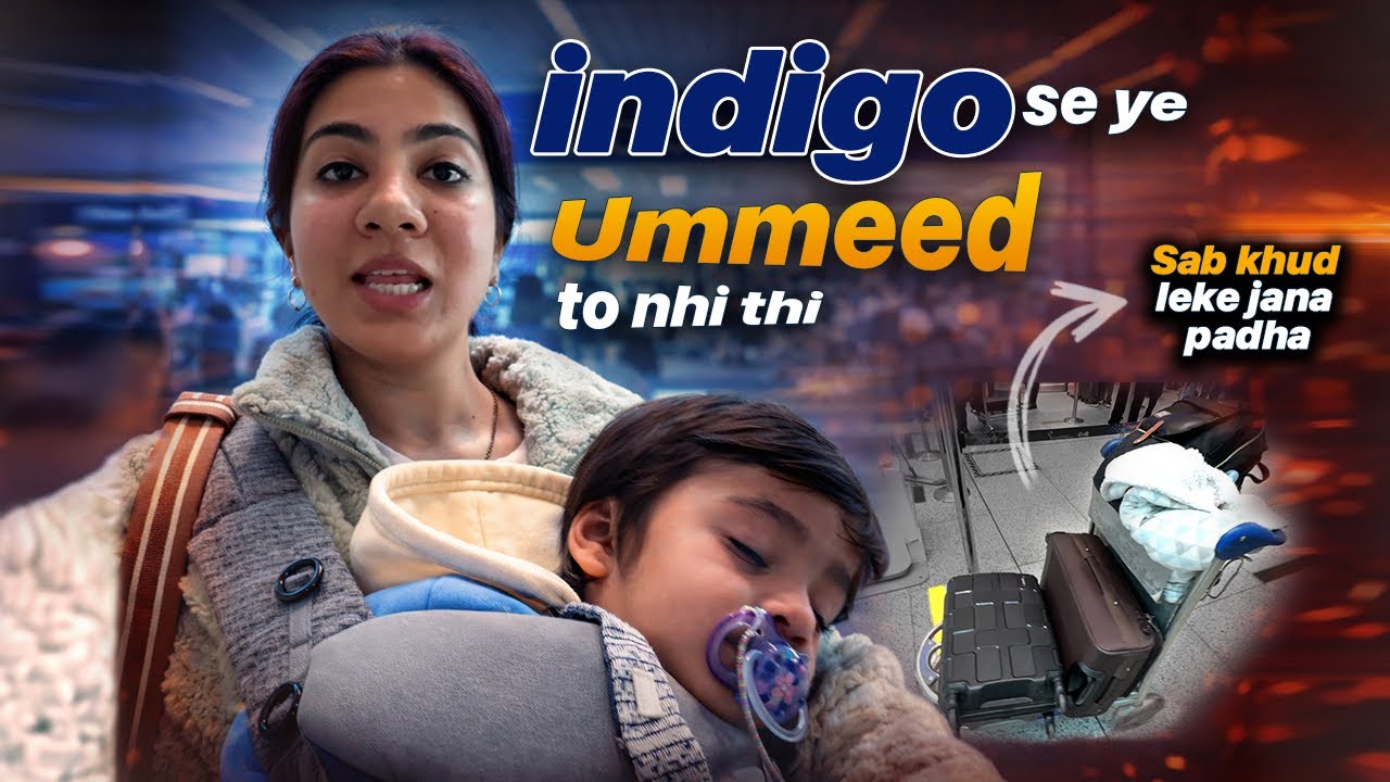 Tanya ka firse Kharab experience raha Indigo ke sath || Traveling back to Bangalore