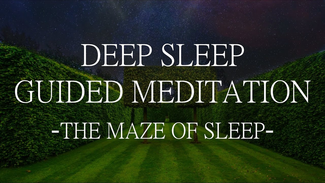 Deep Sleep Guided Meditation: The Maze of sleep