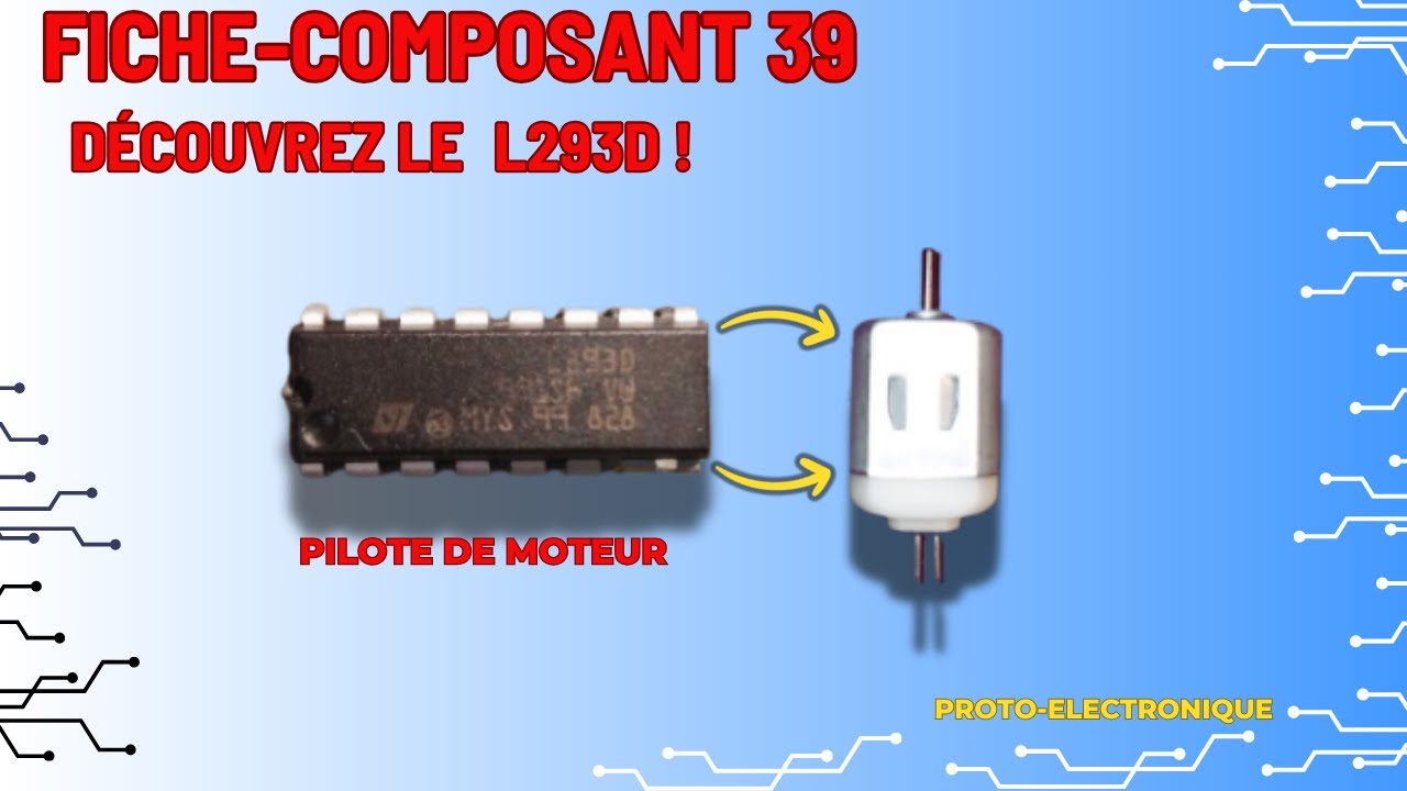 Décrypter le L293D : guide complet et amusant pour piloter vos moteurs !