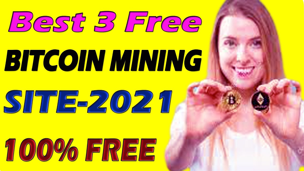 Best 3 Free Bitcoin Mining Website 2021 How to get Free BTC Mining easily