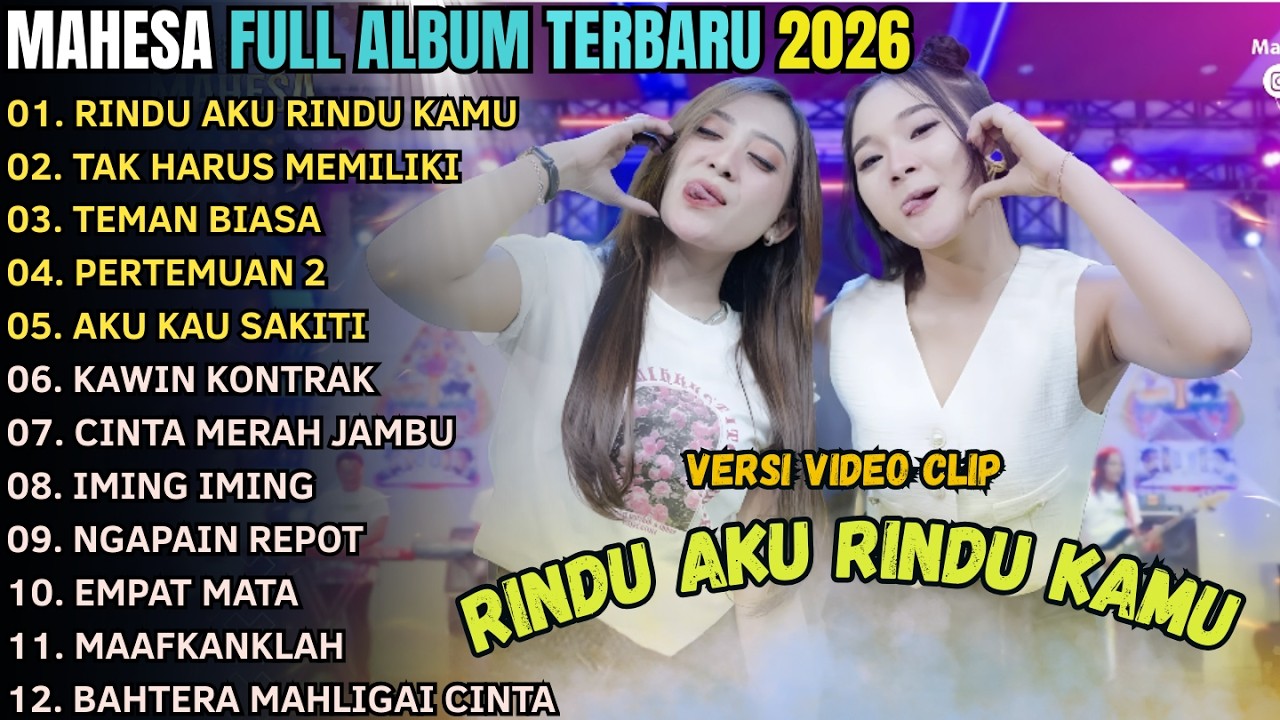 RINDU AKU RINDU KAMU - TAK HARUS MEMILIKI - TEMAN BIASA - MAHESA MUSIK FULL ALBUM TERBARU 2026
