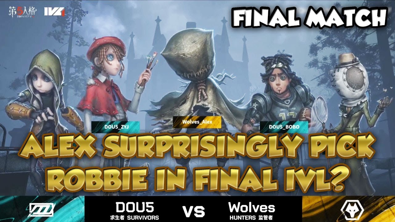 (IVL FINAL) DOU5 vs Wolves GAME 2 - Can Alex Robbie Carry The Game? | identity v tournament| IVL IDV