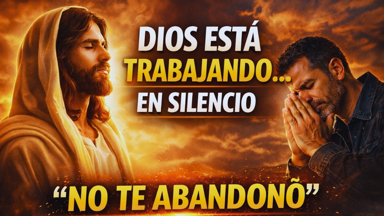 DIOS ESTÁ TRABAJANDO EN SILENCIO… PRONTO ENTENDERÁ🙏