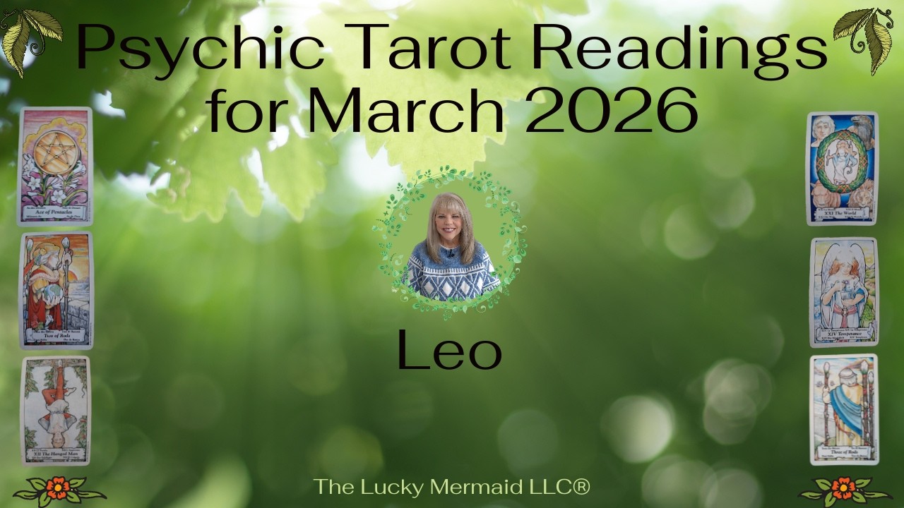 Leo Psychic Tarot Reading for March 2026 by Pam Georgel