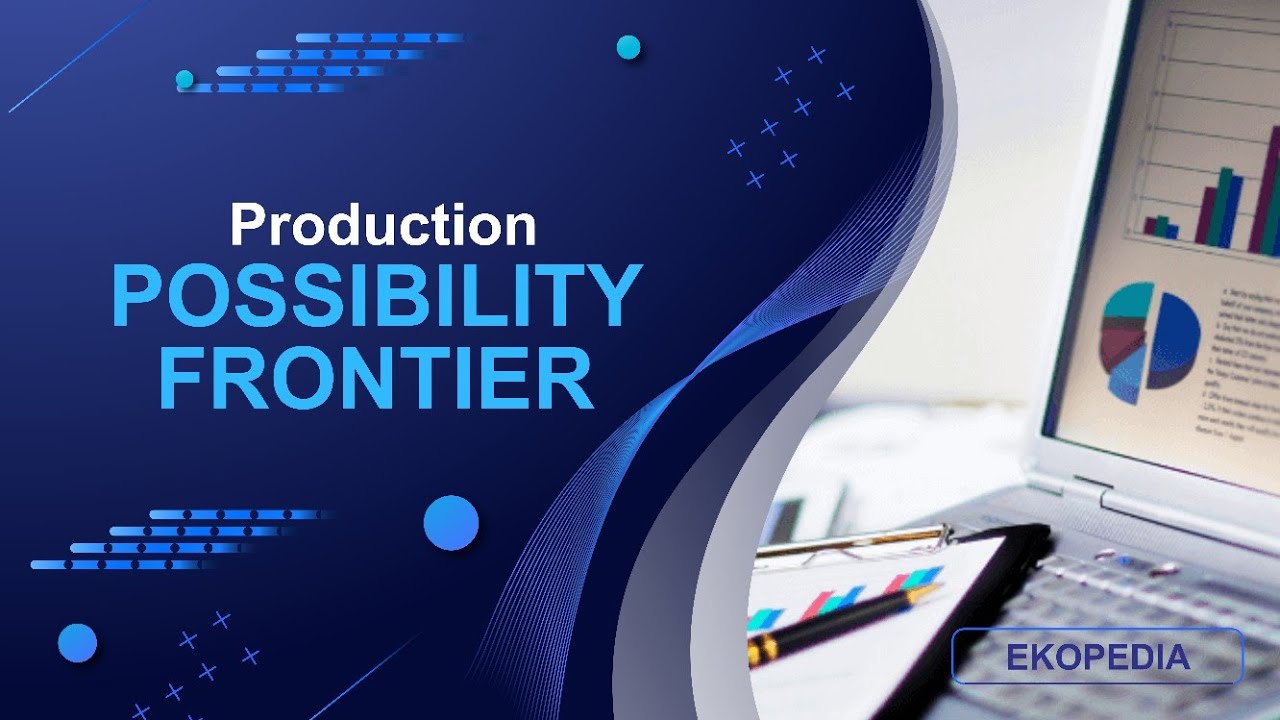Kurva Kemungkinan Produksi | Production Possibility Frontier | Production Possibility Curve