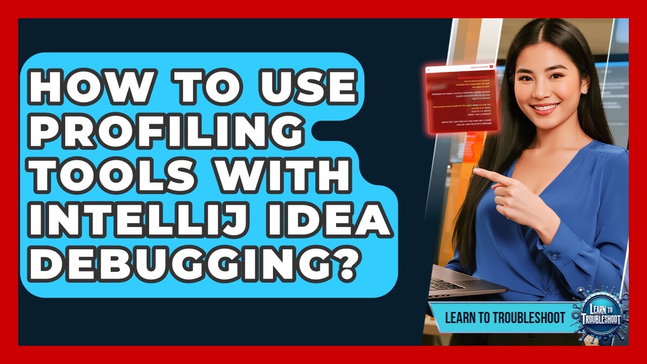 How To Use Profiling Tools With IntelliJ IDEA Debugging? - Learn To Troubleshoot