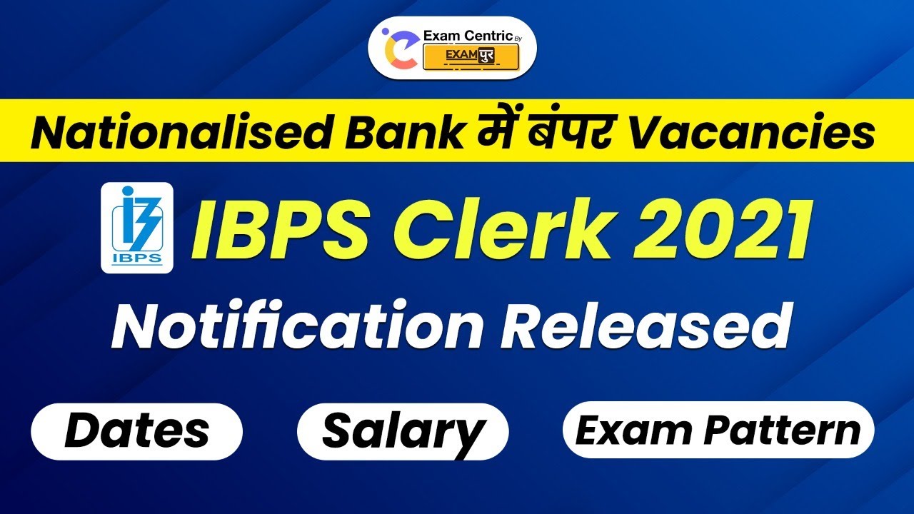 BIG NEWS | IBPS Clerk Notification 2021 Out | Eligibility, Age limit, How to Apply Online Form !!