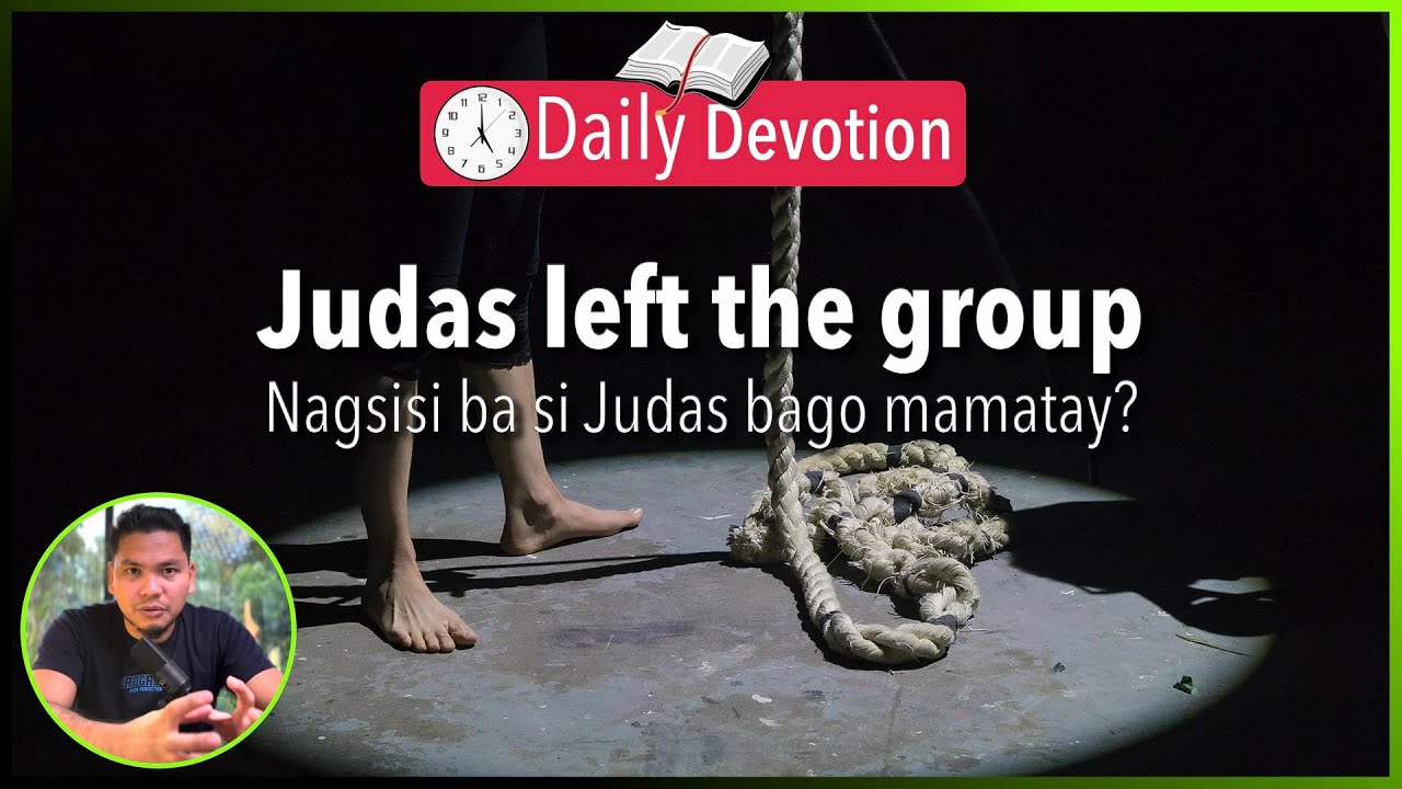 S2-Day 146: Nagsisi ba si Judas bago mamatay? - Matthew 27:1-10 (5 am Daily Devotion)