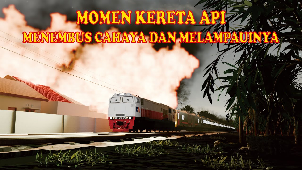MOMEN KERETA API | MENEMBUS CAHAYA DAN MELAMPAUINNYA |