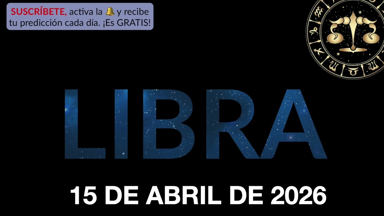 Hor&oacute;scopo Diario - Libra - 15 de Abril de 2026.