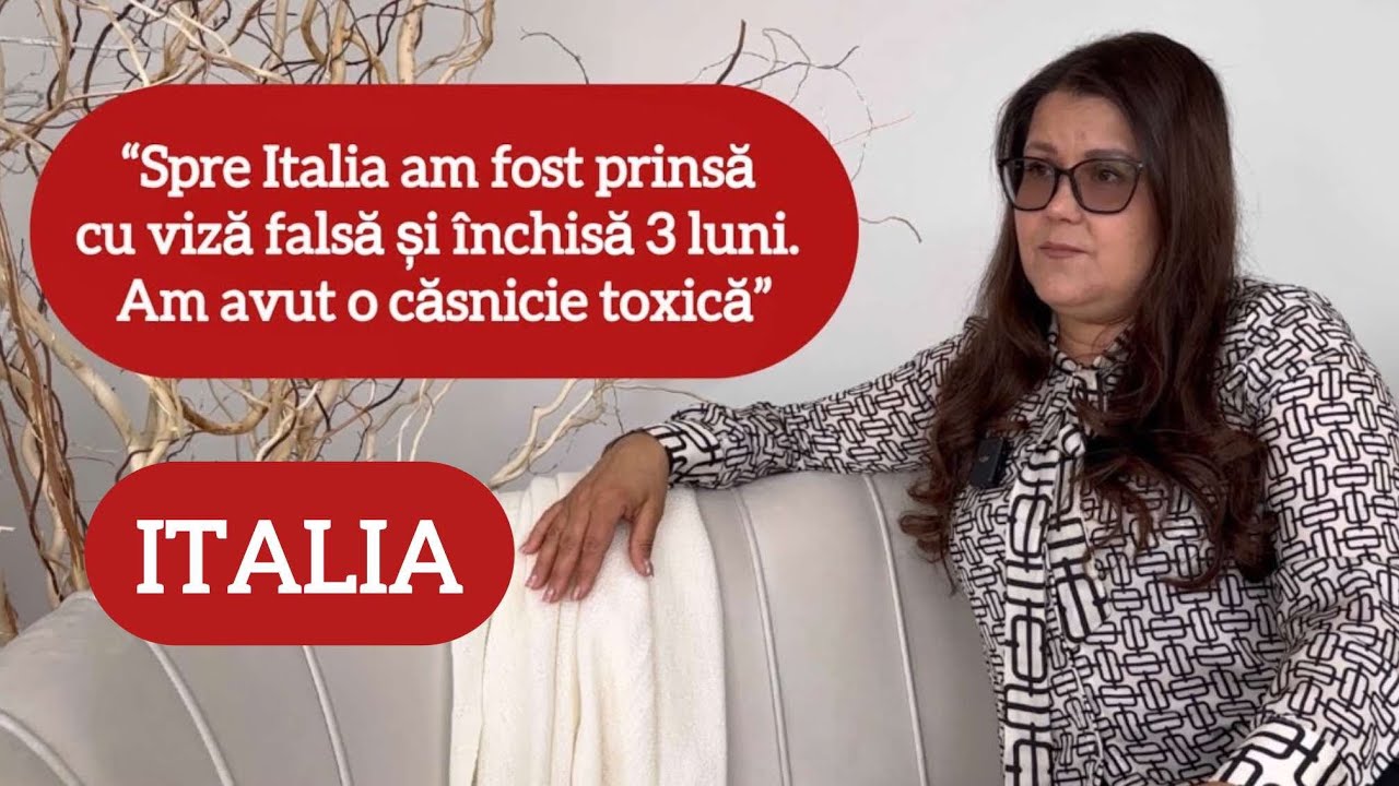 “Spre Italia am fost prinsă cu viză falsă și închisă 3 luni. Am avut o căsnicie toxică”