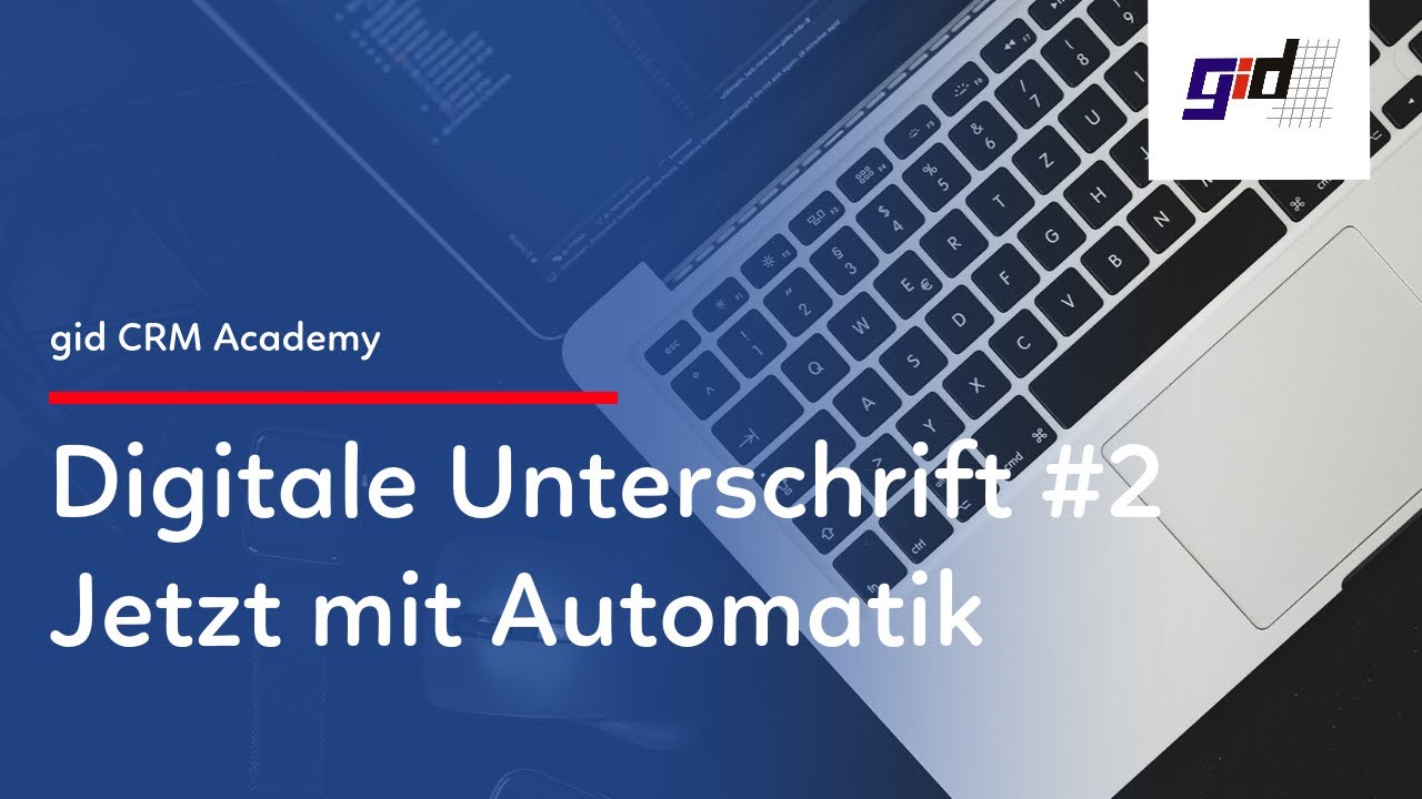 gid CRM Praxisvideo: Digitale Unterschrift von unterwegs - Automatischer Versand Bericht
