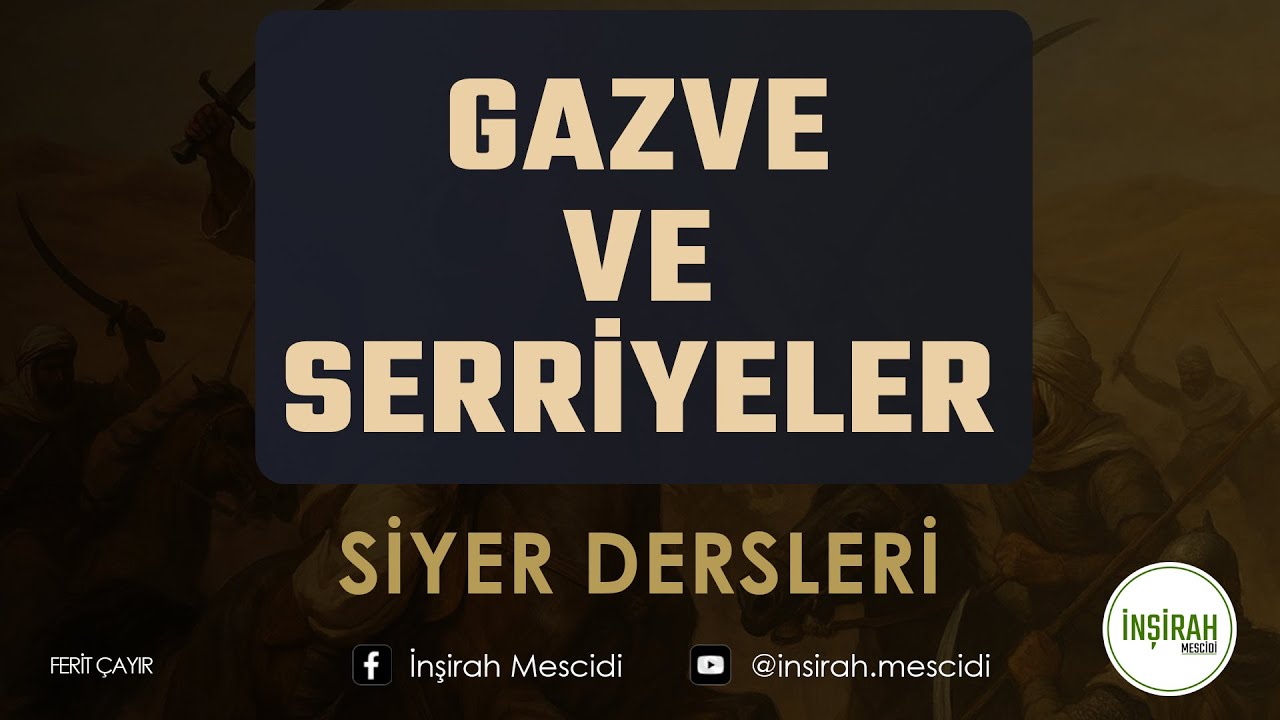 Siyer | Gazve ve serriyeler | Ders | Ferit Çayır
