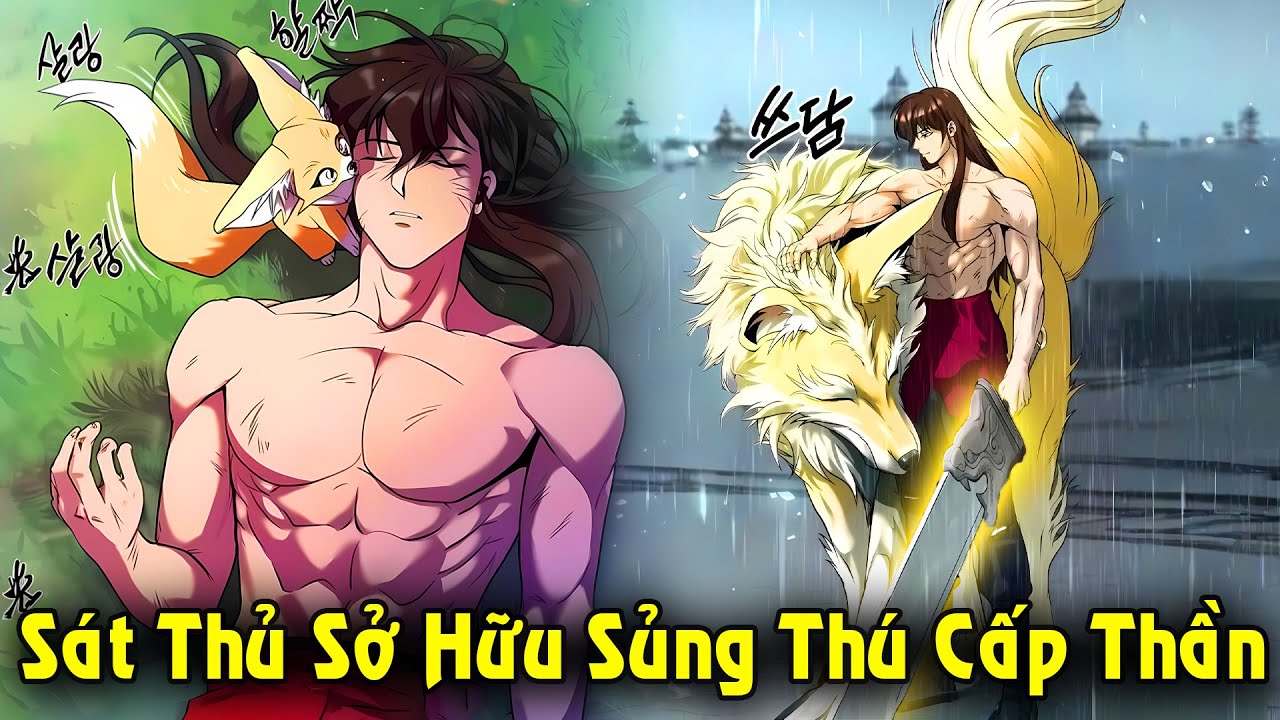 Full Trọn Bộ | Sát Thủ Siêu Cấp Sở Hữu Sủng Thú Cấp Thần Trọng Sinh Báo Thù | Review Truyện