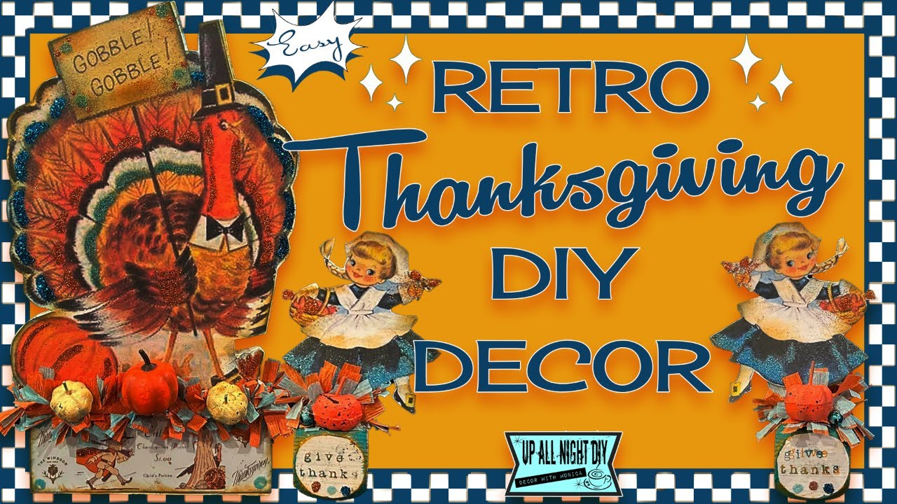 RETRO THANKSGIVING DIY DECOR / What Wood You Make?