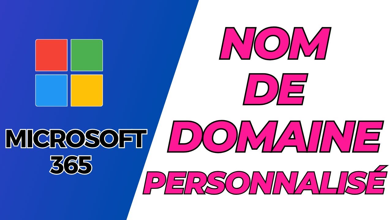 COMMENT CONFIGURER UN DOMAINE PERSONNALISÉ POUR UN TENANT  MICROSOFT 365 [TUTO]
