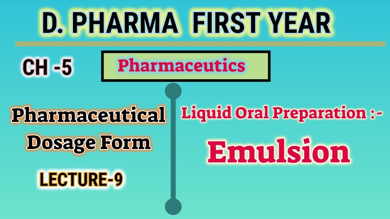 Emulsion | CH-5 | L-9 | Pharmaceutics  | Liquid oral preparation | D.Pharm first year