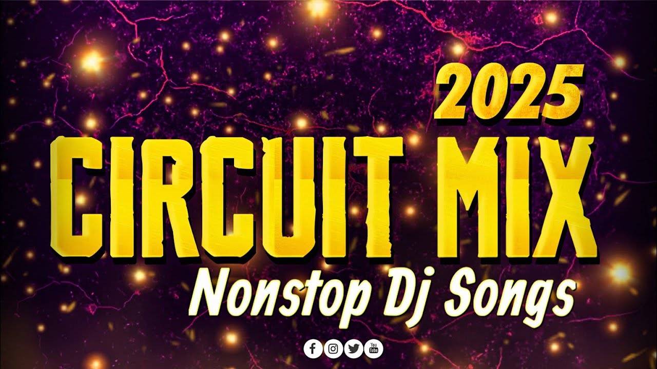 CIRCUIT MIX NONSTOP DJ SONG | 2025 NONSTOP DJ